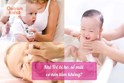 Trẻ bị sổ mũi có nên tắm không và những lưu ý mẹ cần biết